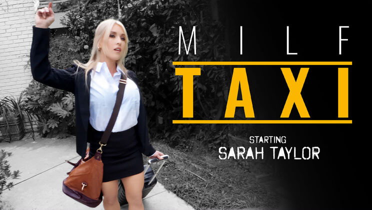 [MILFTaxi] - Sarah Taylor's Enhanced Body Gets Fucked by Calvin Hardy - Calvin Hardy - Sarah Taylor