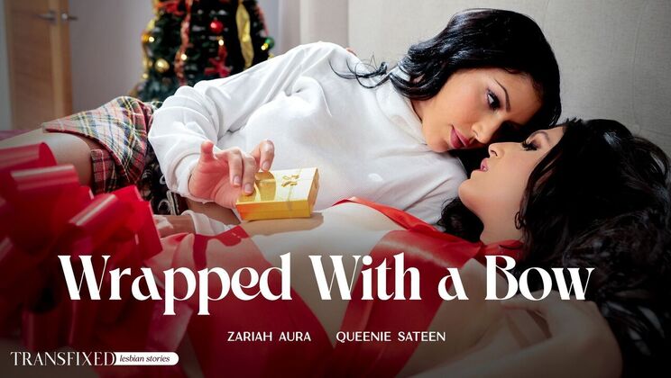 [Transfixed] - Brunette Babe Wrapped for Big Cock - Queenie Sateen - Zariah Aura