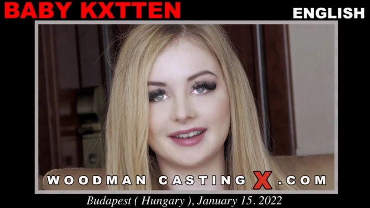 [WoodmanCasting] - Gaping with Gorgeous Baby Kxtten