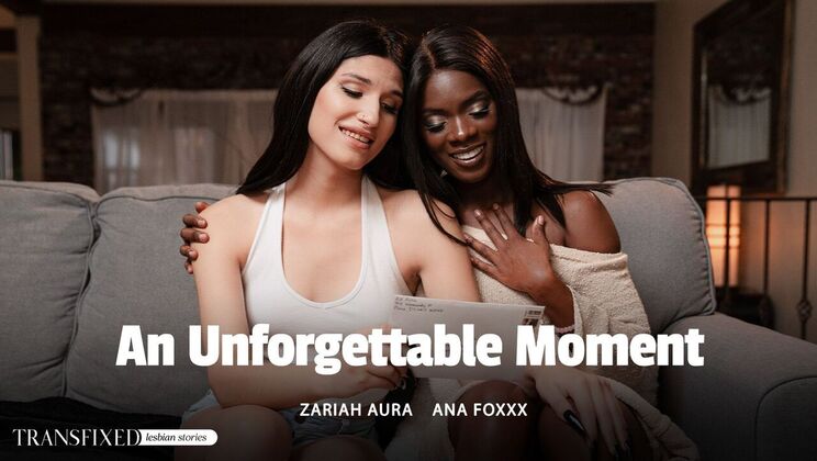 [Transfixed] - Unforgettable Interracial Encounter - Ana Foxxx - Zariah Aura