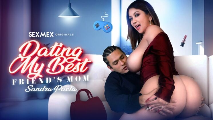 [SEXMEX] - My Stepmom, Best Friend's Mom - Sandra Paola